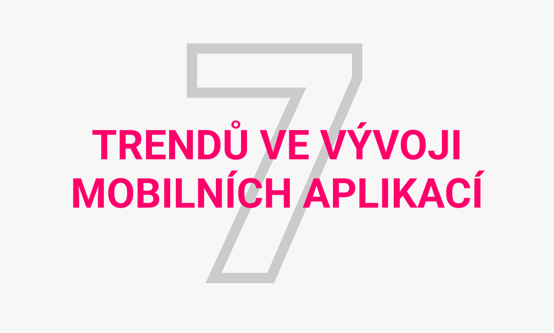 7   trendů ve vývoji mobilních aplikací pro rok 2025